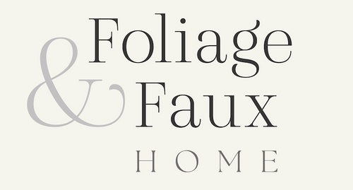 Foliage & Faux Home 